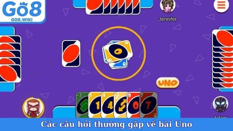 Các câu hỏi thường gặp về bài Uno