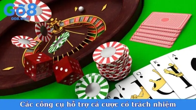 Các công cụ hỗ trợ cá cược có trách nhiệm