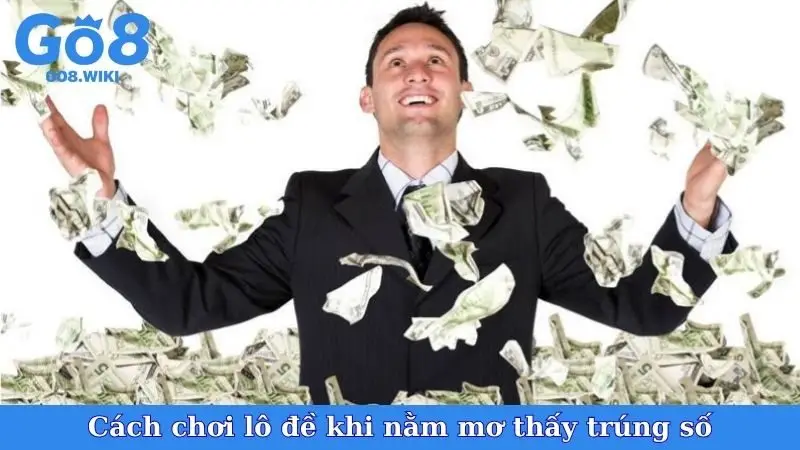 Cách chơi lô đề khi nằm mơ thấy trúng số