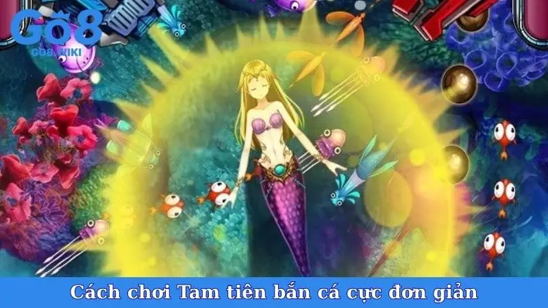 Cách chơi Tam tiên bắn cá cực đơn giản