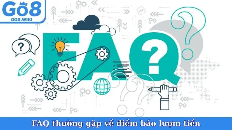 FAQ thường gặp về điềm báo lượm tiền