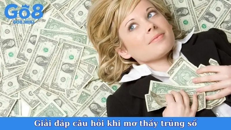 Giải đáp câu hỏi khi mơ thấy trúng số