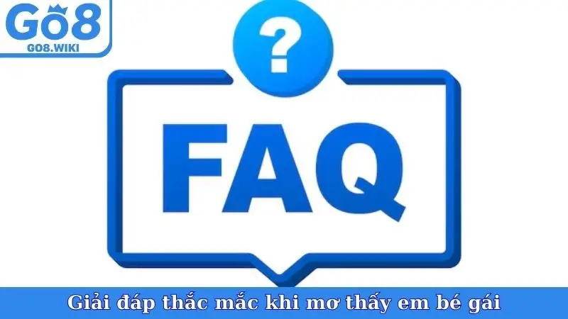 Giải đáp thắc mắc khi mơ thấy em bé gái