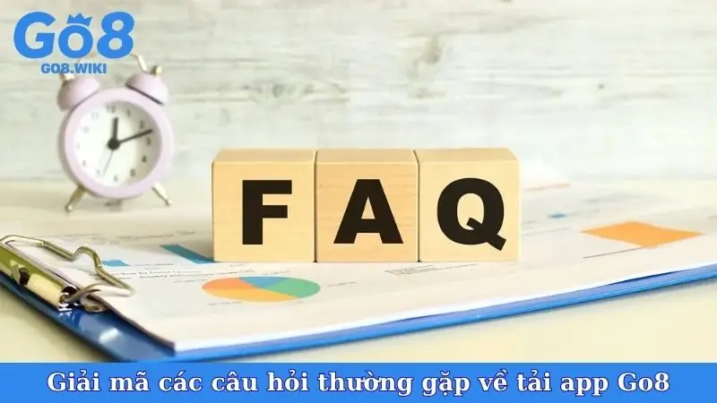 Giải mã các câu hỏi thường gặp về tải app Go8