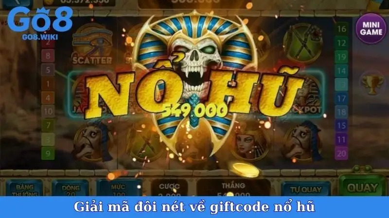 Giải mã đôi nét về giftcode nổ hũ
