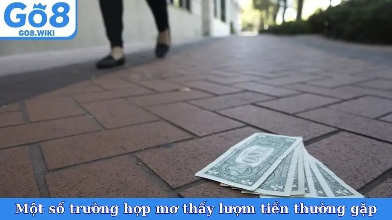 Một số trường hợp mơ thấy lượm tiền thường gặp
