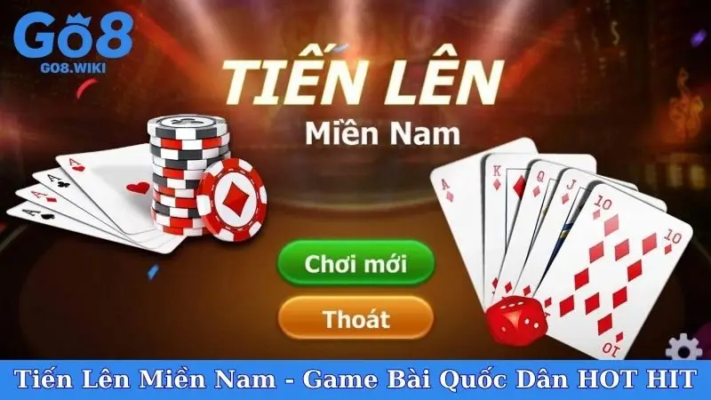 Tiến Lên Miền Nam - Game Bài Quốc Dân HOT HIT