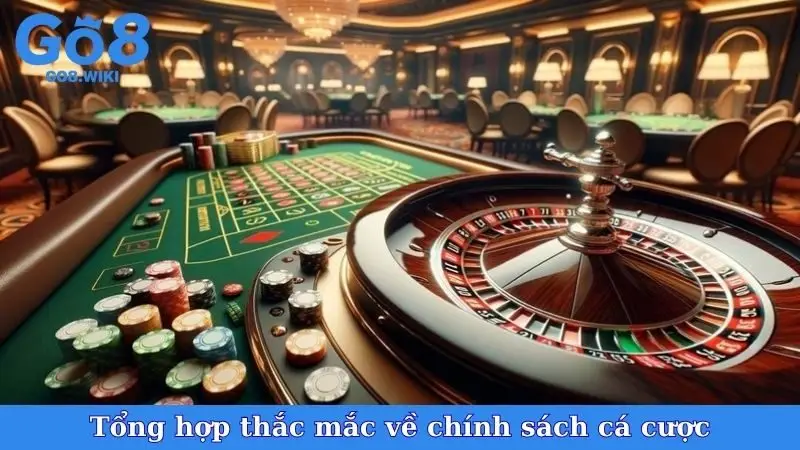 Tổng hợp thắc mắc về chính sách cá cược có trách nhiệm